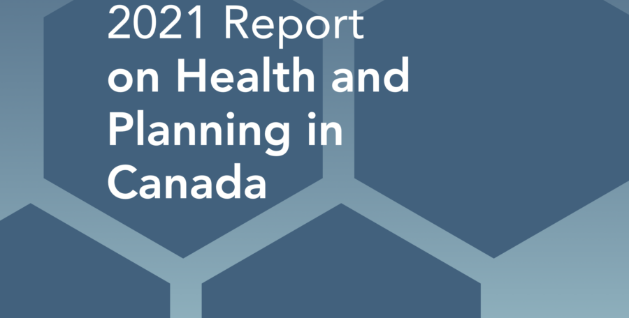 2021 Report on Health and Planning in Canada
